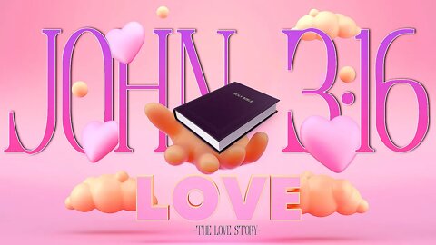 John 3:16 - The Story of Love // By Sterry Ks