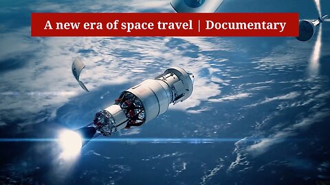 A new era of space travel | Documentary
