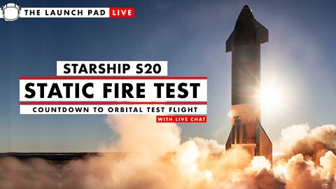LIVE! Awaiting Starship S20 Static Fire Tests
