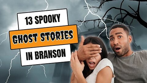 Branson's Haunted Places: 13 Chilling Ghost Stories to Keep You Up at Night!