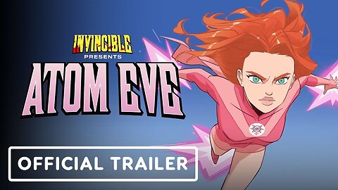 Invincible Presents: Atom Eve - Official Launch Trailer