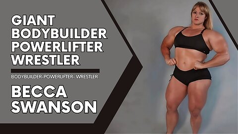 Giant Strength: Journey of Becca Swanson - Bodybuilder, Powerlifter, Wrestler