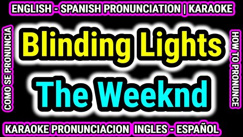 Blinding Lights The Weeknd | Aprende Como hablar cantar con pronunciacion en ingles español