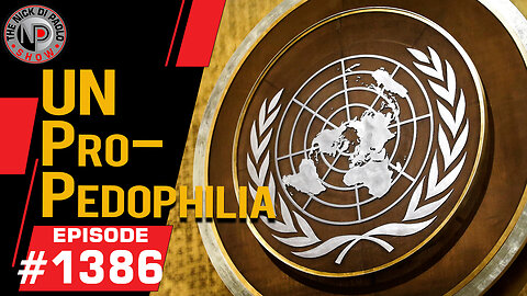 UN Pro Pedophilia | Nick Di Paolo Show #1386