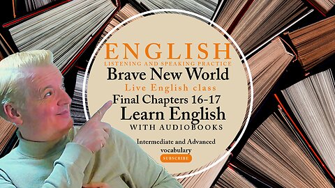 Learn English Audiobooks" Brave New World" Chapters 16-17 (Advanced English Vocabulary)