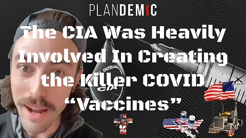 The CIA Was Heavily Involved In Creating the Killer COVID Vaccines