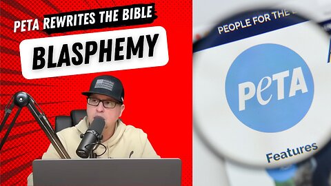 What PETA Just Did To The Bible Should Concern You