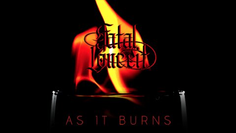 FATAL CONCEIT - AS IT BURNS