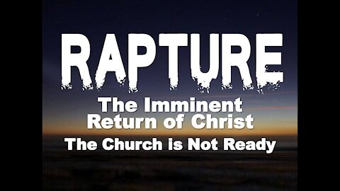 Rapture: Jesus Returns For His Church Any Day Without Warning - Berean Call [mirrored]
