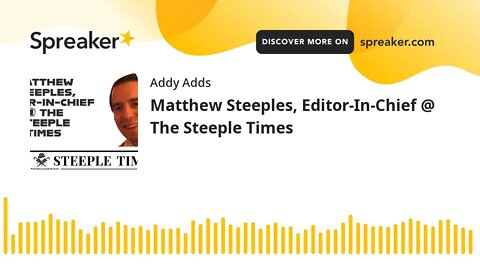 Matthew Steeples, Editor-In-Chief @ The Steeple Times