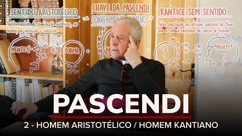 Pascendi - Parte II - Homem aristotélico / Homem kantiano, por D. Richard Williamson
