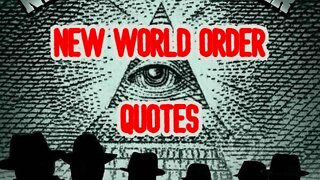 NEW WORLD ORDER QUOTES