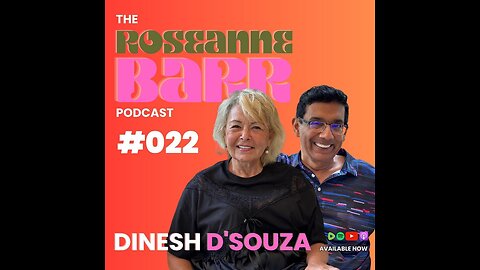 Roseanne Barr Podcast - Dinesh D'Souza