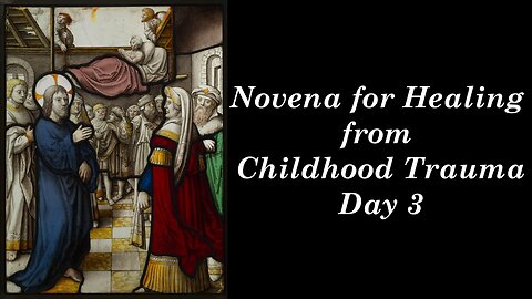 Novena for Healing From Childhood Trauma Day 3