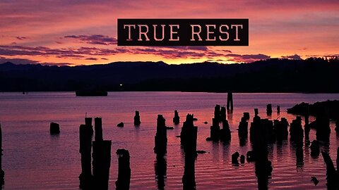 True Rest - Word from the Lord