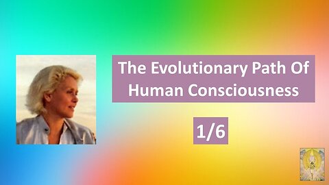 Ashayana Deane Workshop The Evolutionary Path Of Human Consciousness 1 6