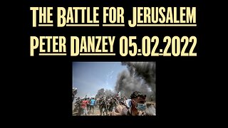 The Battle for Jerusalem: Peter Danzey 05.02.2022