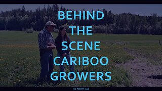 BEHIND THE SCENES CARIBOO GROWERS