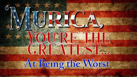 ‘Murica, Clap Your Feet, Stomp Your Hands, Yer #1…at Failing (How Doublethink is Destroying America)