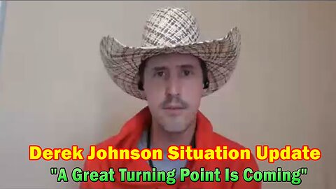 Derek Johnson HUGE Intel: "A Great Turning Point Is Coming"