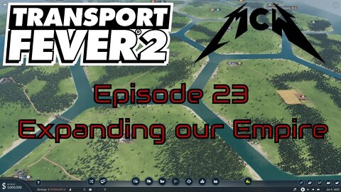 Transport Fever 2 Episode 23: Expanding our Empire