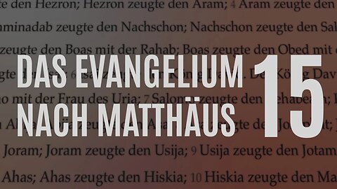 Matthäus Kap. 15 – Vers für Vers (Teil 1 – Gebote, die unheilig machen)