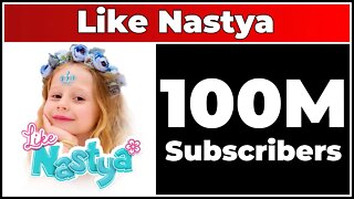 Like Nastya Reached 100 Million Subscribers