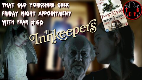 TOYG! Friday Night Appointment With Fear #60 - The Innkeepers (2011)