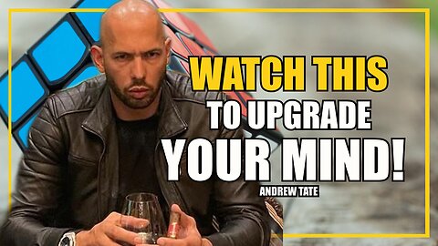 Watch This to Upgrade your Mind - Andrew Tate