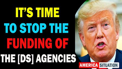 It’s Time To Drain The Swamp, It’s Time To Stop The Funding Of The [DS] Agencies