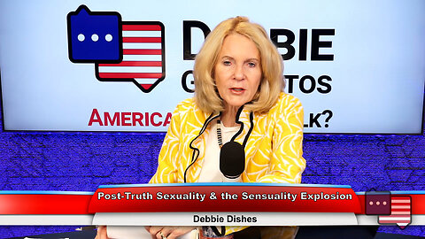 Post-Truth Sexuality & the Sensuality Explosion | Debbie Dishes 6.27.23