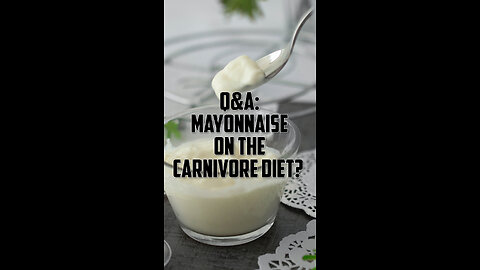 Q&A: Mayonnaise on the carnivore diet?