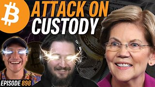 States Fight Federal Government on Right to Bitcoin Self-Custody | EP 898