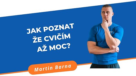 Jak poznat že cvičím až moc?