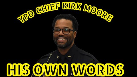 YPD CHIEF KIRK MOORE In his own words #TheVillagerOnDeck