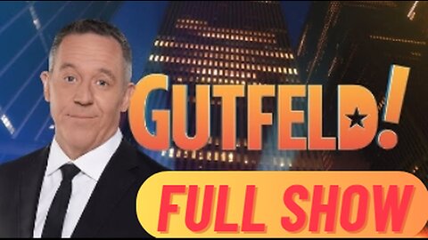 Gutfeld! (Full Episode) - Monday, May 13, 2024
