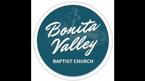 Sunday at Bonita Valley Baptist - April 24, 2022