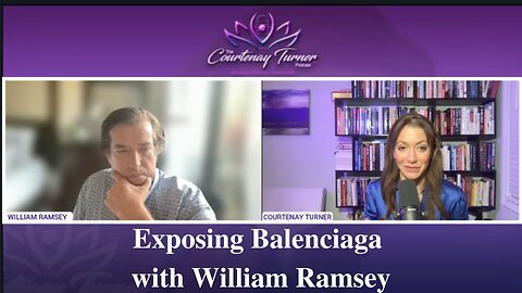 Ep: 196 Exposing Balenciaga w/ William Ramsey | The Courtenay Turner Podcast