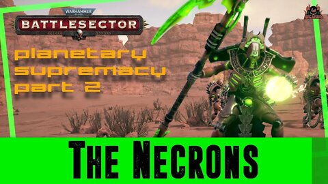 The Necrons Warhammer 40000 Battlesector // Planetary Supremacy pt2