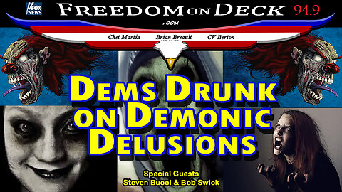 Dems Drunk on Demonic Delusions