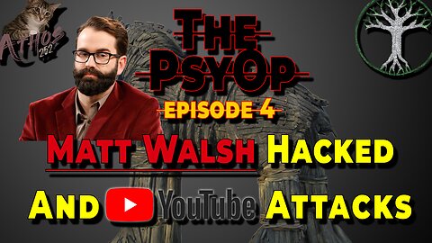 Matt Walsh Hacked, and Youtube Attacks