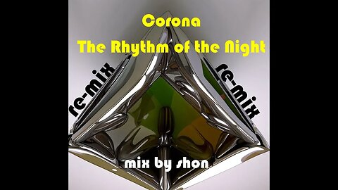 Remix Corona The Rhythm of the Night mix by shon