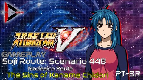 Super Robot Wars V: Stage 44B: The Sins of Kaname (Nadesico Route) (Souji Route)[PT-BR][Gameplay]