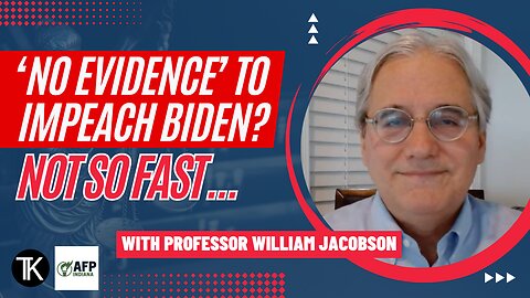 'No Evidence' to Impeach Biden? Not So Fast...