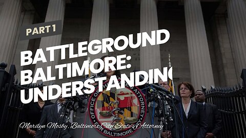 Battleground Baltimore: Understanding the Marilyn Mosby Indictment
