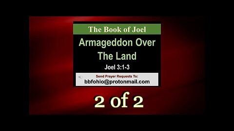 020 Armageddon Over The Land (Joel 3:1-3) 2 of 2