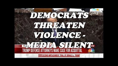 DEMOCRATS THREATEN VIOLENCE - MEDIA APPROVES