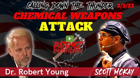 3.3.23 Patriot Streetfighter w/ Dr. Robert Young, Direct Chemical Weapons Attack on America