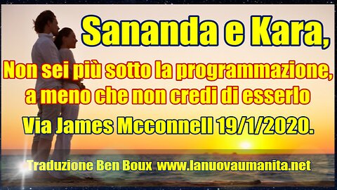 Sananda e Kara, Non sei più sotto la programmazione, a meno che non credi di esserlo.