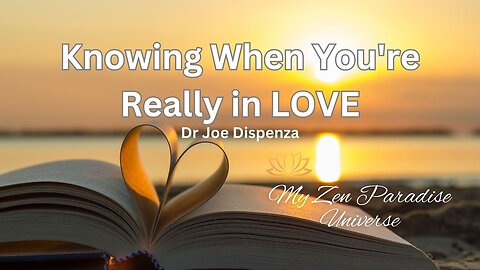 Knowing When You're Really in LOVE: Dr Joe Dispenza